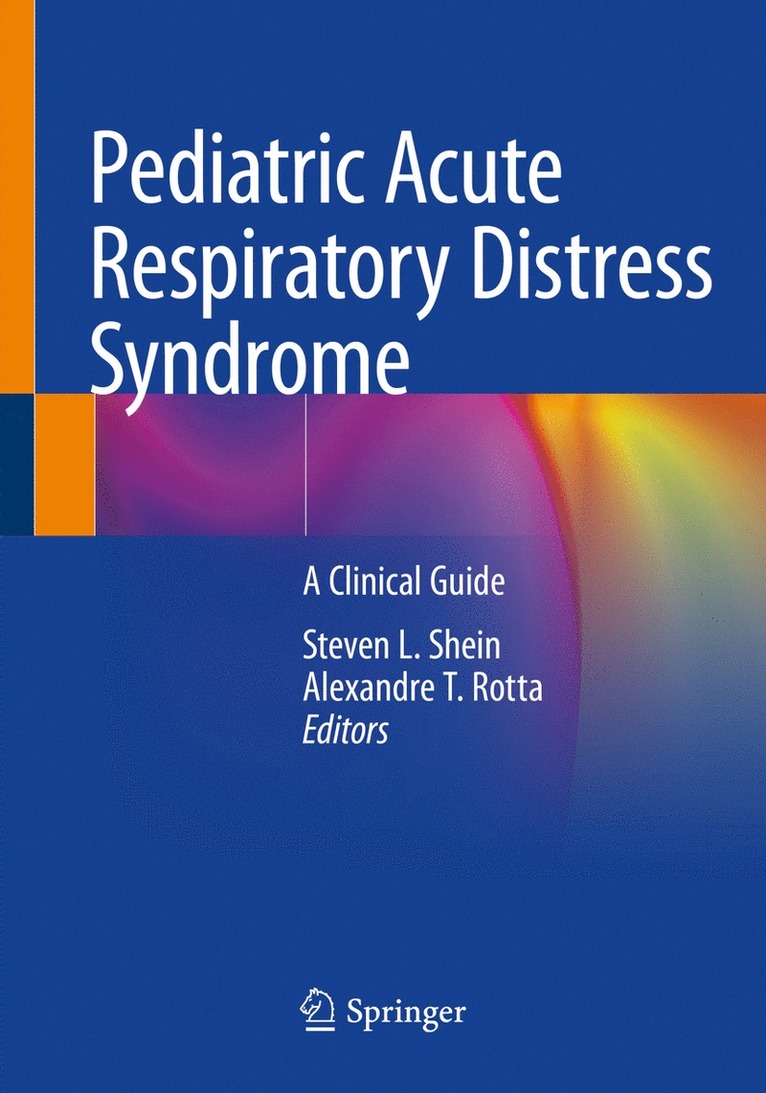 Steven L. Shein, Alexandre T. Rotta - Pediatric Acute Respiratory Distress Syndrome, Häftad