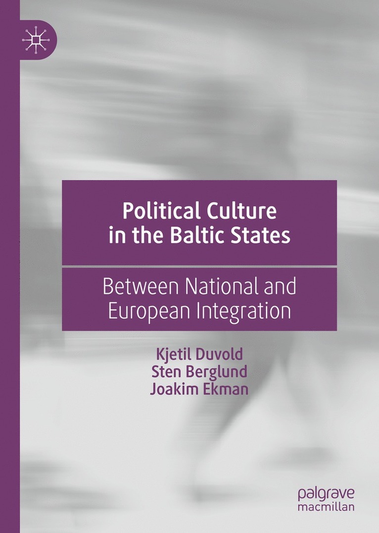 Kjetil Duvold, Sten Berglund, Joakim Ekman - Political Culture in the Baltic States, Inbunden