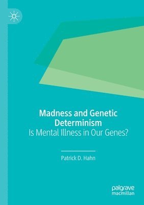 Madness and Genetic Determinism 1