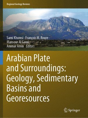 bokomslag Arabian Plate and Surroundings:  Geology, Sedimentary Basins and Georesources