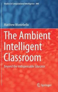 bokomslag The Ambient Intelligent Classroom