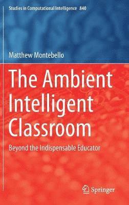 The Ambient Intelligent Classroom 1