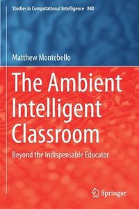 bokomslag The Ambient Intelligent Classroom