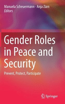 Manuela Scheuermann, Anja Zürn - Gender Roles in Peace and Security, Inbunden