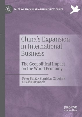 Peter Baláž, Stanislav Zábojník, Lukáš Harvánek, Peter Baláz, Peter Balá - China's Expansion in International Business, Häftad