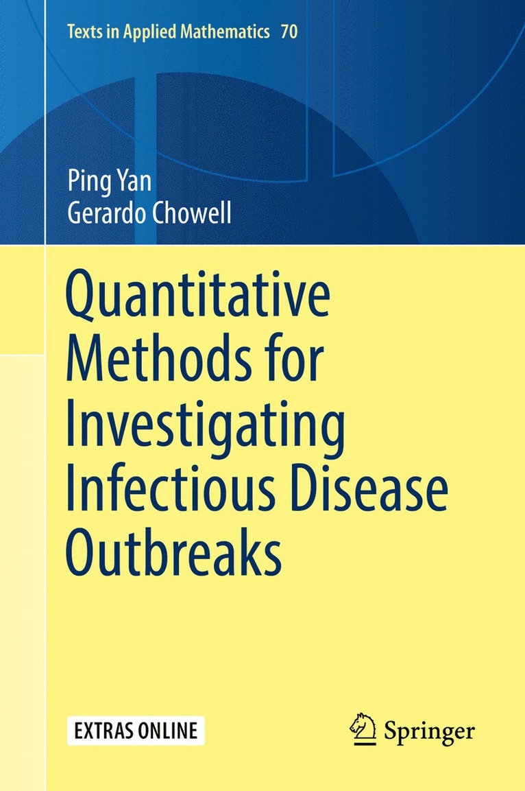 Ping Yan, Gerardo Chowell - Quantitative Methods for Investigating Infectious Disease Outbreaks, Inbunden