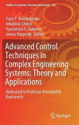 bokomslag Advanced Control Techniques in Complex Engineering Systems: Theory and Applications