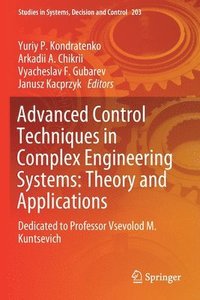 bokomslag Advanced Control Techniques in Complex Engineering Systems: Theory and Applications