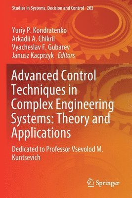 Advanced Control Techniques in Complex Engineering Systems: Theory and Applications 1