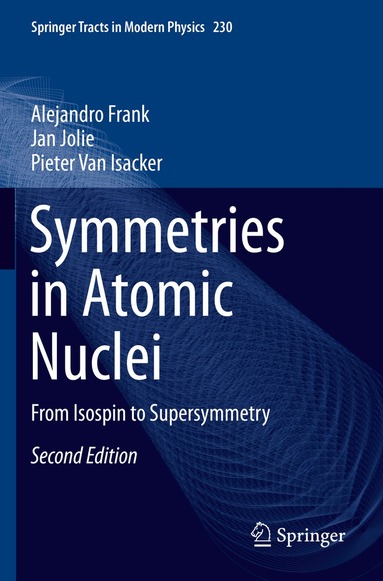 Alejandro Frank, Jan Jolie, Pieter Van Isacker - Symmetries in Atomic Nuclei, Häftad