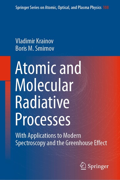 Vladimir Krainov, Boris M. Smirnov - Atomic and Molecular Radiative Processes, Inbunden