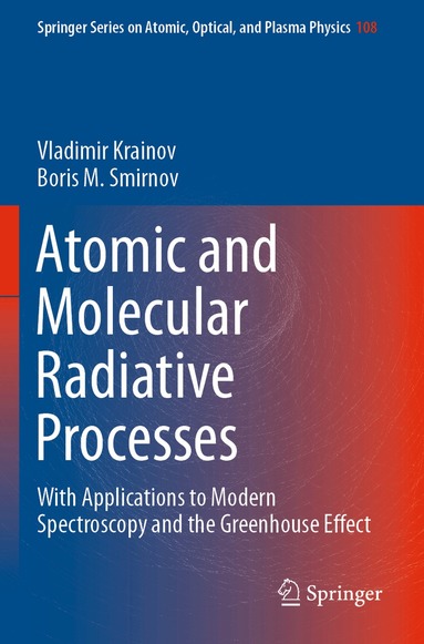 Vladimir Krainov, Boris M. Smirnov - Atomic and Molecular Radiative Processes, Häftad