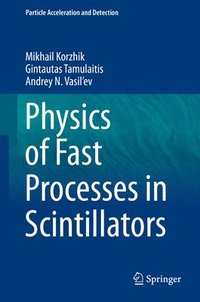 bokomslag Physics of Fast Processes in Scintillators