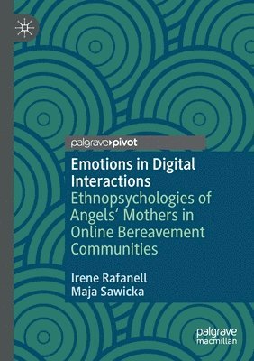 Emotions in Digital Interactions: Ethnopsychologies of Angels' Mothers in Online Bereavement Communities