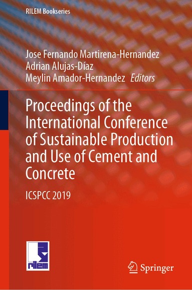Jose Fernando Martirena-Hernandez, Adrian Alujas-Díaz, Meylin Amador-Hernandez - Proceedings of the International Conference of Sustainable Production and Use of Cement and Concrete, Inbunden