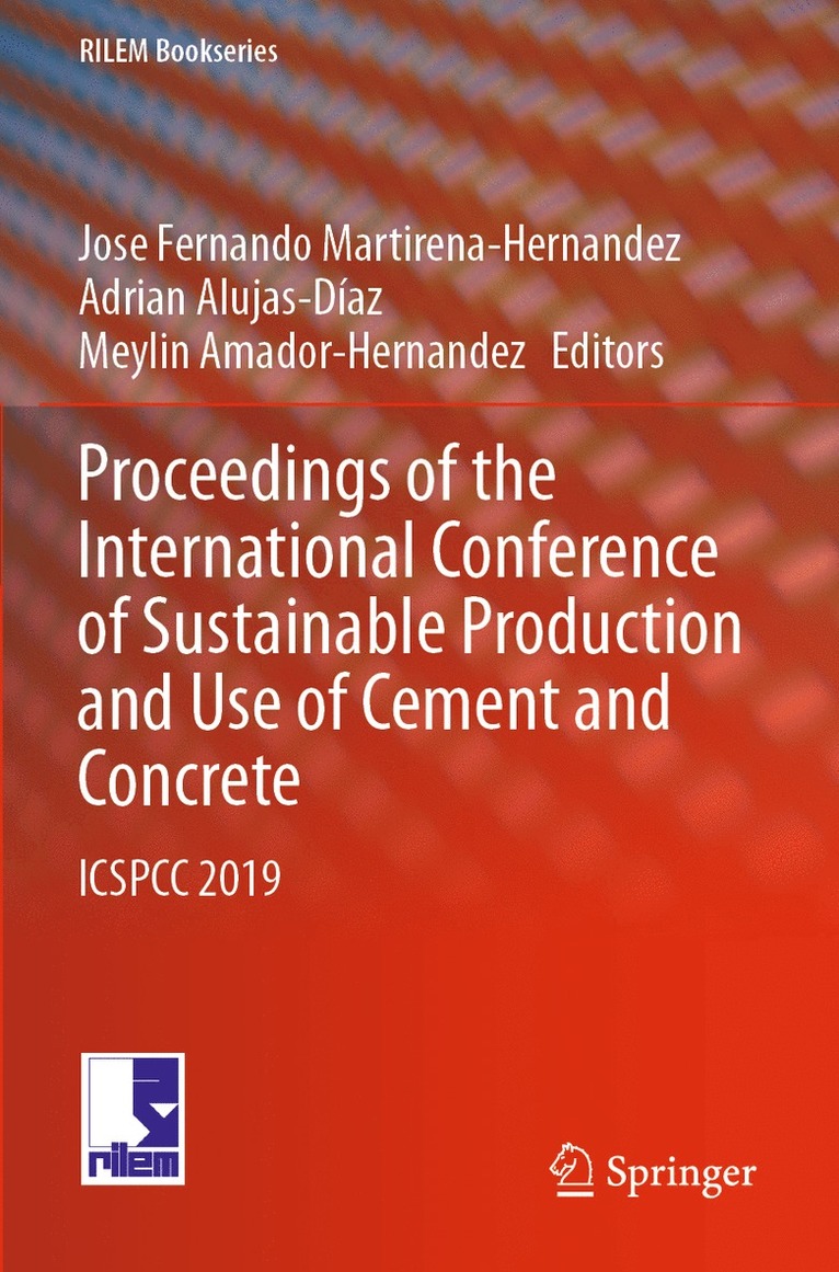 Jose Fernando Martirena-Hernandez, Adrian Alujas-Díaz, Meylin Amador-Hernandez, Adrian Alujas-Diaz - Proceedings of the International Conference of Sustainable Production and Use of Cement and Concrete, Häftad