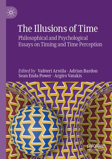 Valtteri Arstila, Adrian Bardon, Sean Enda Power, Argiro Vatakis - Illusions of Time, Häftad