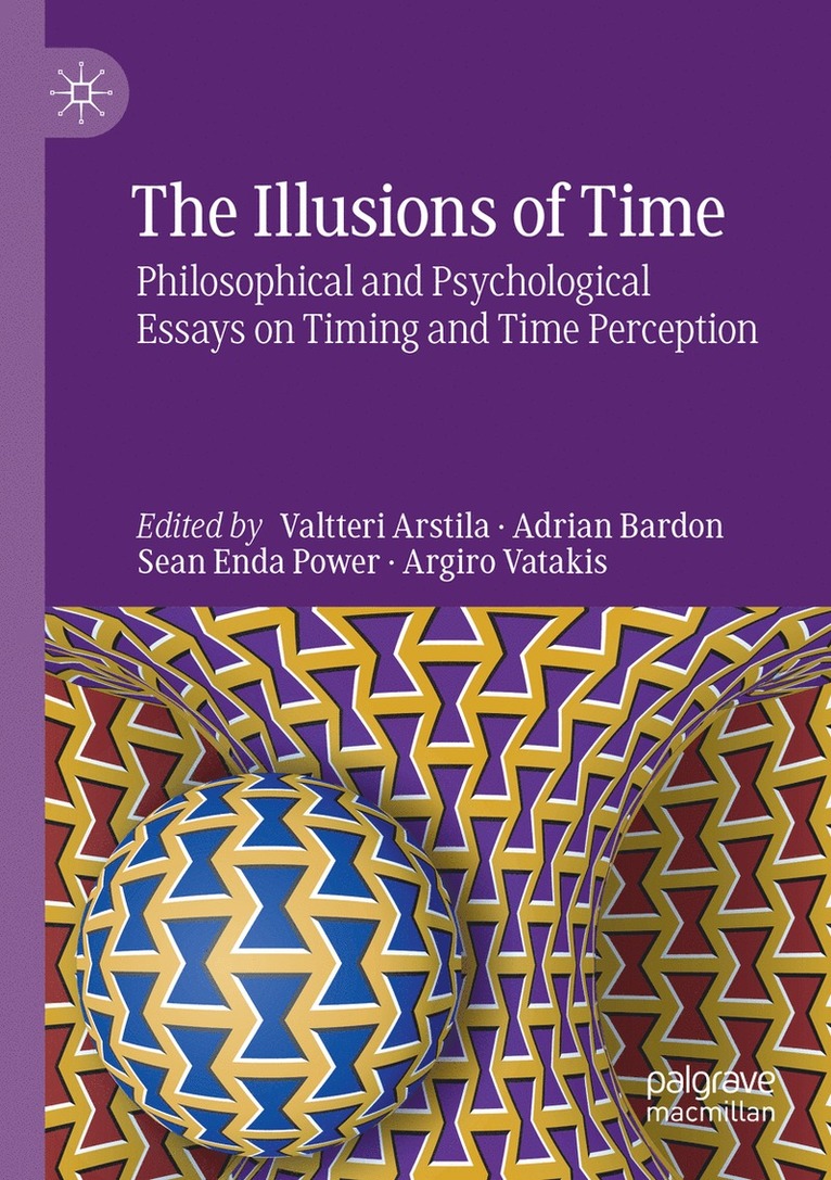Valtteri Arstila, Adrian Bardon, Sean Enda Power, Argiro Vatakis - Illusions of Time, Häftad