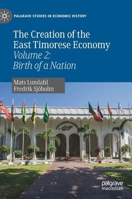 bokomslag The Creation of the East Timorese Economy