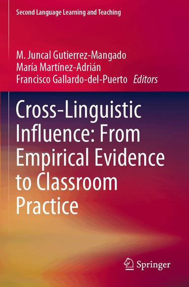 M. Juncal Gutierrez-Mangado, María Martínez-Adrián, Francisco Gallardo-del-Puerto - Cross-Linguistic Influence: From Empirical Evidence to Classroom Practice, Häftad