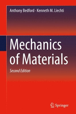 Anthony Bedford, Kenneth M. Liechti - Mechanics of Materials, Inbunden