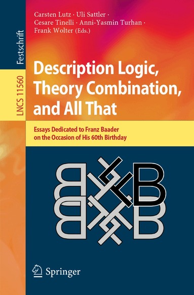 Carsten Lutz, Uli Sattler, Cesare Tinelli, Anni-Yasmin Turhan, Frank Wolter - Description Logic, Theory Combination, and All That, Häftad