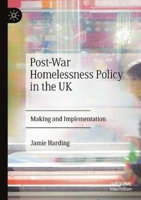 bokomslag Post-War Homelessness Policy in the UK