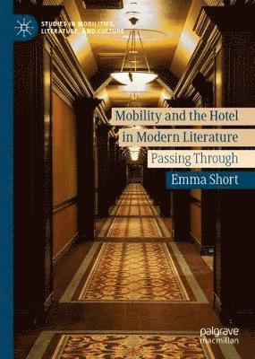 bokomslag Mobility and the Hotel in Modern Literature