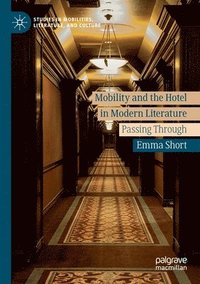 bokomslag Mobility and the Hotel in Modern Literature