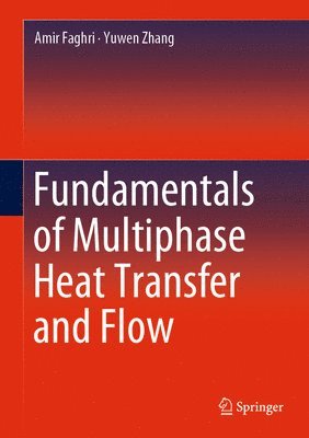 Fundamentals of Multiphase Heat Transfer and Flow 1