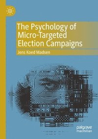 bokomslag Psychology of Micro-Targeted Election Campaigns