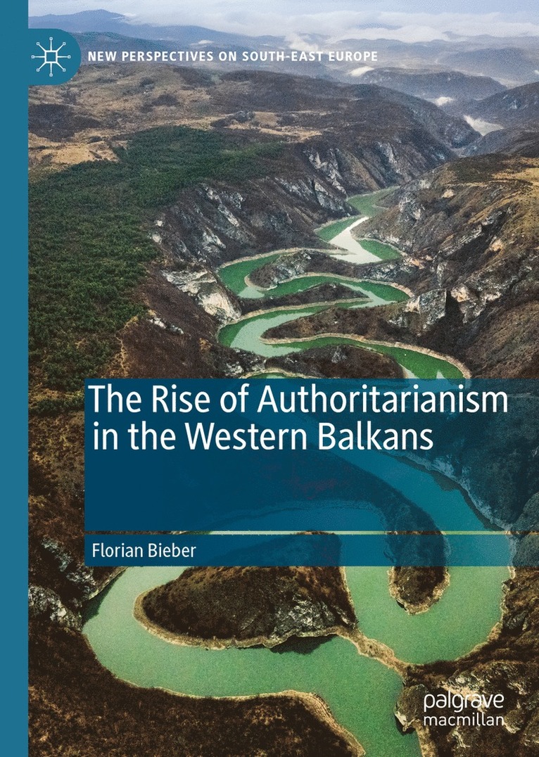 Florian Bieber - Rise of Authoritarianism in the Western Balkans, Inbunden