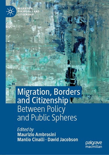Maurizio Ambrosini, Manlio Cinalli, David Jacobson - Migration, Borders and Citizenship, Inbunden