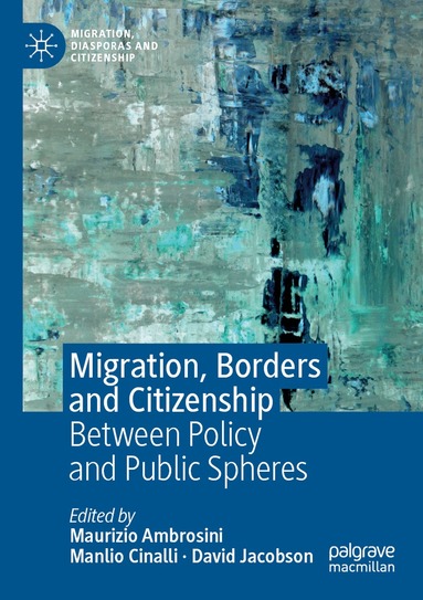Maurizio Ambrosini, Manlio Cinalli, David Jacobson - Migration, Borders and Citizenship, Häftad