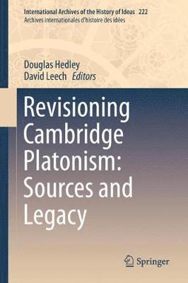 Revisioning Cambridge Platonism: Sources and Legacy 1