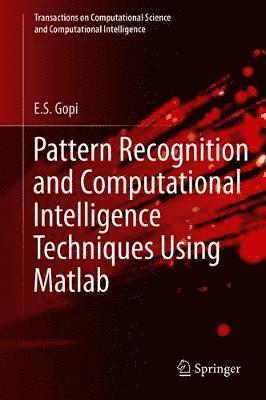 bokomslag Pattern Recognition and Computational Intelligence Techniques Using Matlab