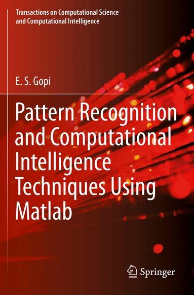 E. S. Gopi - Pattern Recognition and Computational Intelligence Techniques Using Matlab, Häftad