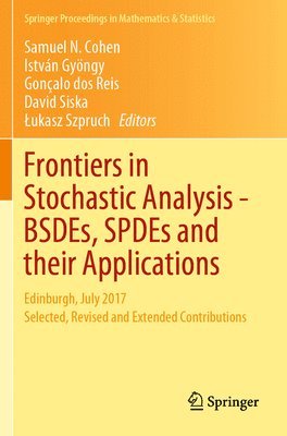 Frontiers in Stochastic AnalysisBSDEs, SPDEs and their Applications 1