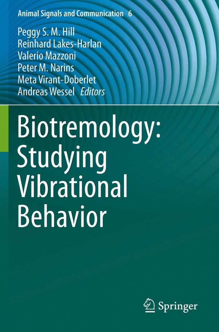 Peggy S. M. Hill, Reinhard Lakes-Harlan, Valerio Mazzoni, Peter M. Narins, Meta Virant-Doberlet, Andreas Wessel - Biotremology: Studying Vibrational Behavior, Häftad