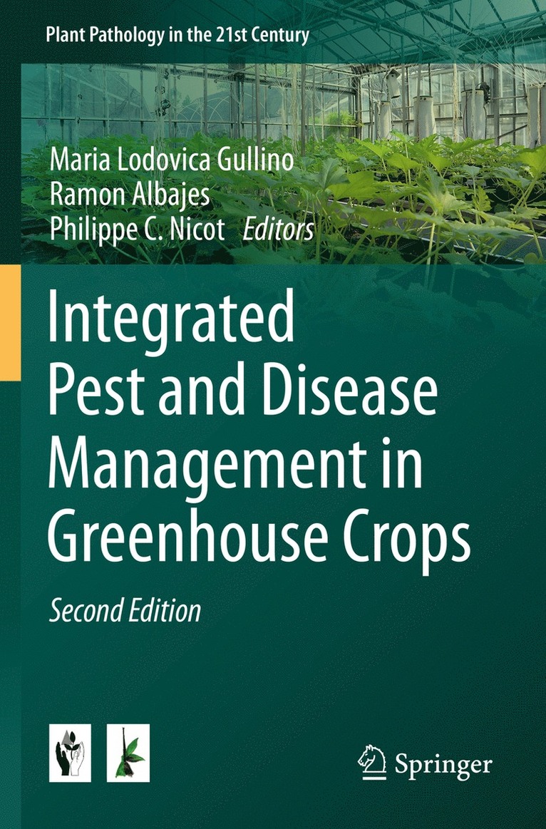 Maria Lodovica Gullino, Ramon Albajes, Philippe C. Nicot - Integrated Pest and Disease Management in Greenhouse Crops, Häftad