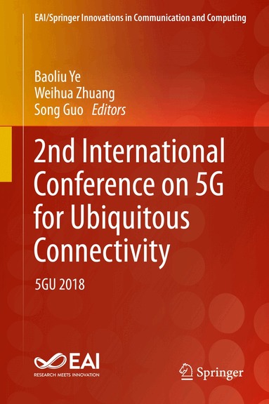 Baoliu Ye, Weihua Zhuang, Song Guo - 2nd International Conference on 5G for Ubiquitous Connectivity, Inbunden