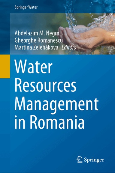 Abdelazim M. Negm, Gheorghe Romanescu, Martina Zeleňáková - Water Resources Management in Romania, Inbunden