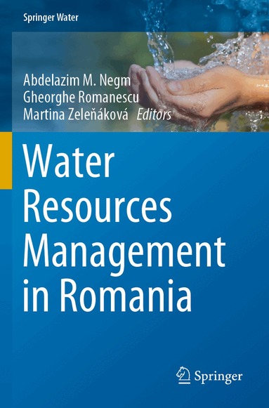 Abdelazim M. Negm, Gheorghe Romanescu, Martina Zeleňáková - Water Resources Management in Romania, Häftad