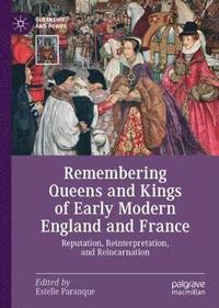 bokomslag Remembering Queens and Kings of Early Modern England and France