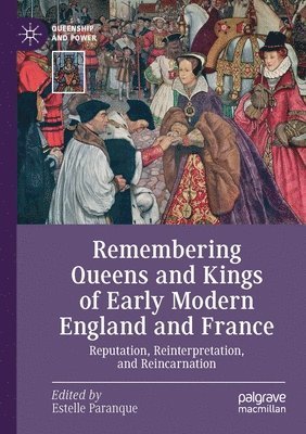 bokomslag Remembering Queens and Kings of Early Modern England and France