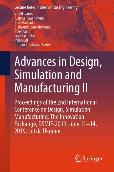Vitalii Ivanov, Justyna Trojanowska, Jose Machado, Oleksandr Liaposhchenko, Jozef Zajac, Ivan Pavlenko, Milan Edl, Dragan Perakovic - Advances in Design, Simulation and Manufacturing II, Häftad