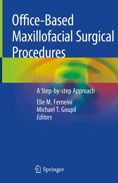 Elie M. Ferneini, Michael T. Goupil - Office-Based Maxillofacial Surgical Procedures, Inbunden