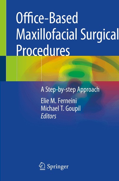 Elie M. Ferneini, Michael T. Goupil - Office-Based Maxillofacial Surgical Procedures, Häftad