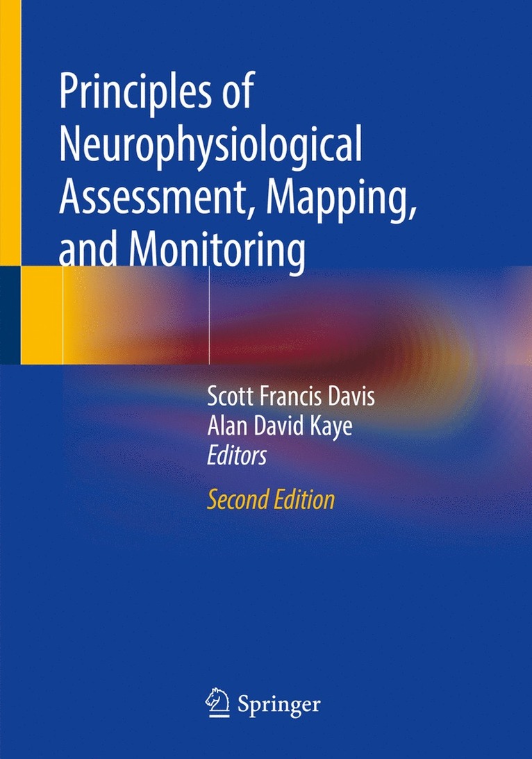 Scott Francis Davis, Alan David Kaye - Principles of Neurophysiological Assessment, Mapping, and Monitoring, Häftad