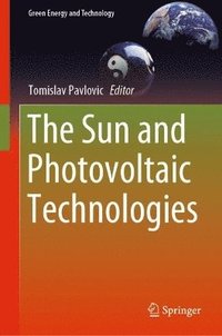 bokomslag The Sun and Photovoltaic Technologies